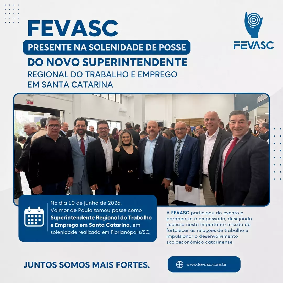 PRESIDENTE DA FEVASC PARTICIPA DA POSSE DO NOVO SUPERINTENDENTE REGIONAL DO TRABALHO E EMPREGO EM SANTA CATARINA